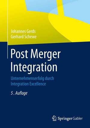 Post Merger Integration: Unternehmenserfolg durch Integration Excellence de Johannes Gerds