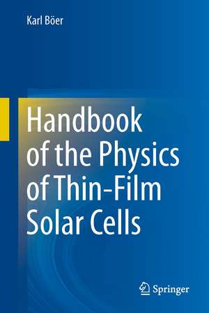 Handbook of the Physics of Thin-Film Solar Cells de Karl W. Böer