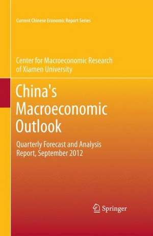 China's Macroeconomic Outlook: Quarterly Forecast and Analysis Report, September 2012 de CMR of Xiamen University