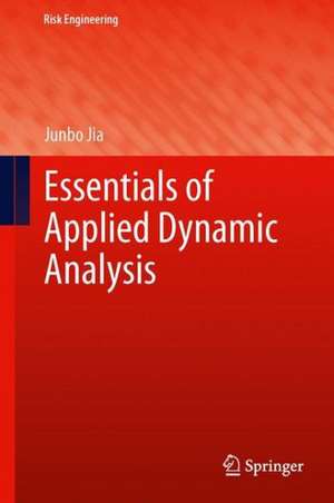 Essentials of Applied Dynamic Analysis de Junbo Jia