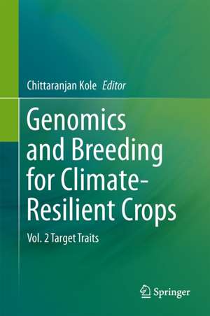 Genomics and Breeding for Climate-Resilient Crops: Vol. 2 Target Traits de Chittaranjan Kole