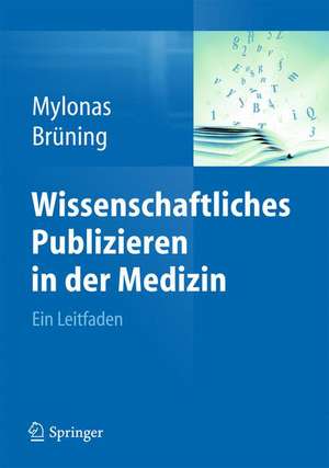 Wissenschaftliches Publizieren in der Medizin: Ein Leitfaden de Ioannis Mylonas