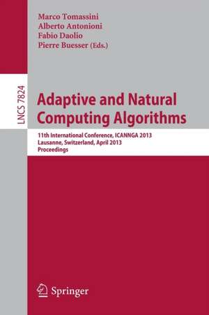 Adaptive and Natural Computing Algorithms: 11th International Conference, ICANNGA 2013, Lausanne, Switzerland, April 4-6, 2013, Proceedings de Marco Tomassini