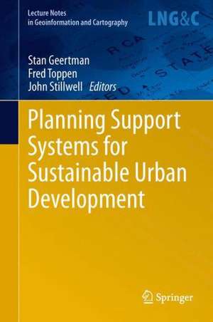 Planning Support Systems for Sustainable Urban Development de Stan Geertman