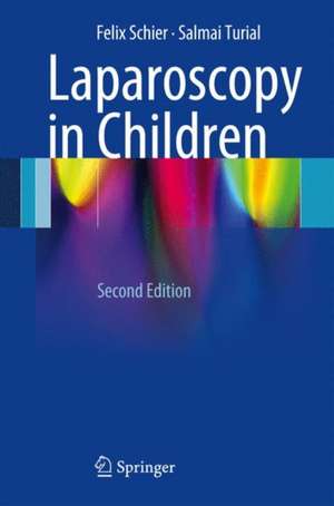 Laparoscopy in Children de Felix Schier