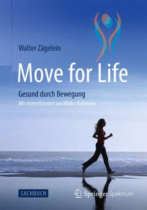 Move for Life: Gesund durch Bewegung de Walter Zägelein