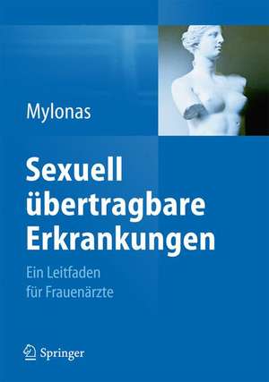 Sexuell übertragbare Erkrankungen: Ein Leitfaden für Frauenärzte de Ioannis Mylonas