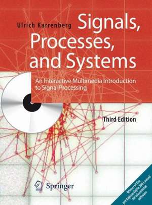 Signals, Processes, and Systems: An Interactive Multimedia Introduction to Signal Processing de Ulrich Karrenberg