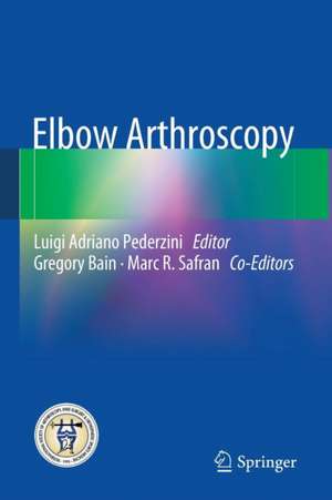 Elbow Arthroscopy de Luigi Adriano Pederzini