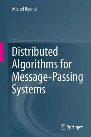 Distributed Algorithms for Message-Passing Systems de Michel Raynal