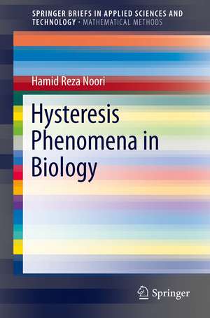 Hysteresis Phenomena in Biology de Hamid Reza Noori