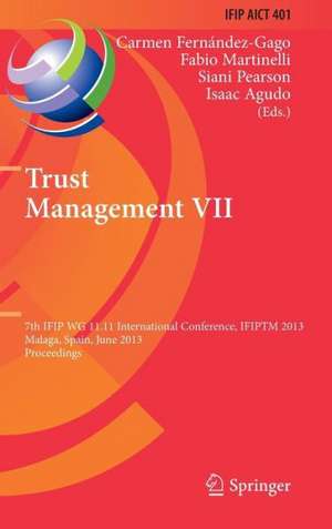 Trust Management VII: 7th IFIP WG 11.11 International Conference, IFIPTM 2013, Malaga, Spain, June 3-7, 2013, Proceedings de Carmen Fernandez-Gago