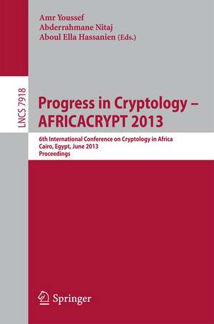 Progress in Cryptology -- AFRICACRYPT 2013: 6th International Conference on Cryptology in Africa, Cairo, Egypt, June 22-24, 2013, Proceedings de Amr Youssef