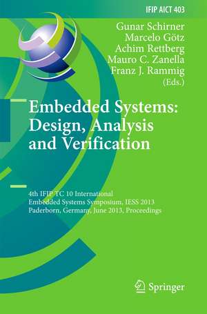 Embedded Systems: Design, Analysis and Verification: 4th IFIP TC 10 International Embedded Systems Symposium, IESS 2013, Paderborn, Germany, June 17-19, 2013, Proceedings de Gunar Schirner