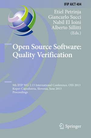 Open Source Software: Quality Verification: 9th IFIP WG 2.13 International Conference, OSS 2013, Koper-Capodistria, Slovenia, June 25-28, 2013, Proceedings de Etiel Petrinja