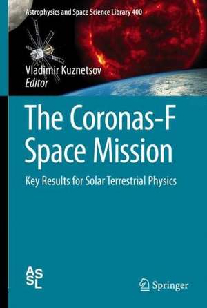 The Coronas-F Space Mission: Key Results for Solar Terrestrial Physics de Vladimir Kuznetsov