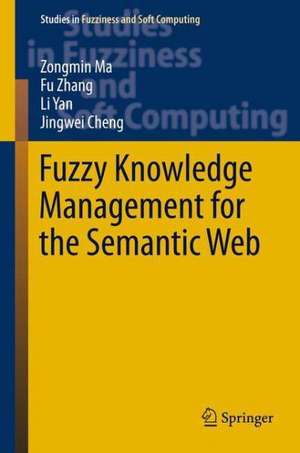 Fuzzy Knowledge Management for the Semantic Web de Zongmin Ma