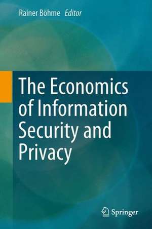 The Economics of Information Security and Privacy de Rainer Böhme