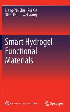 Smart Hydrogel Functional Materials de Liang-Yin Chu