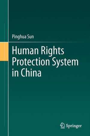 Human Rights Protection System in China de Pinghua Sun