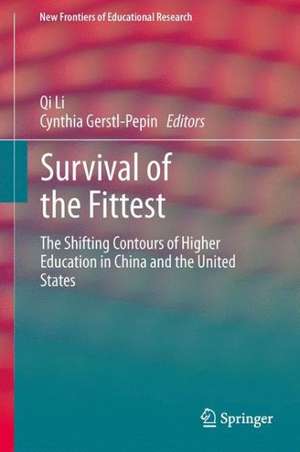 Survival of the Fittest: The Shifting Contours of Higher Education in China and the United States de Qi Li