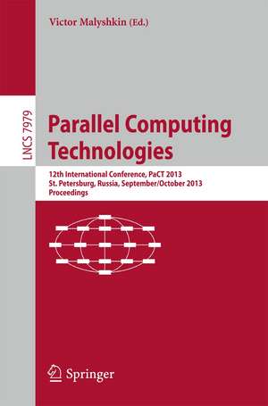 Parallel Computing Technologies: 12th International Conference, PaCT 2013, St. Petersburg, Russia, September 30-October 4, 2013, Proceedings de Victor Malyshkin