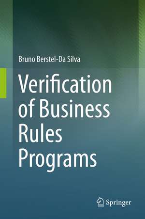 Verification of Business Rules Programs de Bruno Berstel-Da Silva