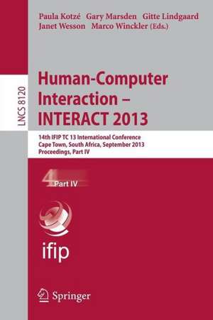 Human-Computer Interaction -- INTERACT 2013: 14th IFIP TC 13 International Conference, Cape Town, South Africa, September 2-6, 2013, Proceedings, Part IV de Paula Kotzé