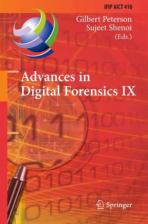 Advances in Digital Forensics IX: 9th IFIP WG 11.9 International Conference on Digital Forensics, Orlando, FL, USA, January 28-30, 2013, Revised Selected Papers de Gilbert Peterson