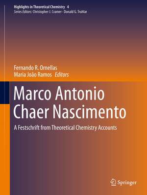 Marco Antonio Chaer Nascimento: A Festschrift from Theoretical Chemistry Accounts de Fernando R. Ornellas