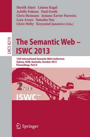 The Semantic Web - ISWC 2013: 12th International Semantic Web Conference, Sydney, NSW, Australia, October 21-25, 2013, Proceedings, Part II de Harith Alani