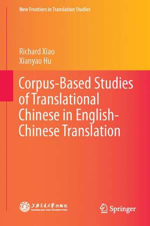 Corpus-Based Studies of Translational Chinese in English-Chinese Translation de Richard Xiao