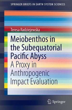 Meiobenthos in the Sub-equatorial Pacific Abyss: A Proxy in Anthropogenic Impact Evaluation de Teresa Radziejewska