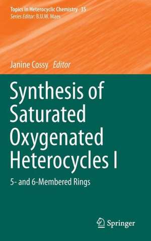 Synthesis of Saturated Oxygenated Heterocycles I: 5- and 6-Membered Rings de Janine Cossy