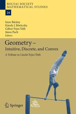 Geometry - Intuitive, Discrete, and Convex: A Tribute to László Fejes Tóth de Imre Bárány