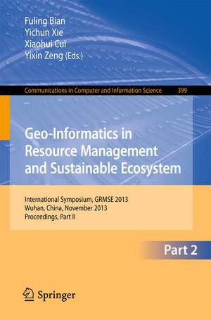 Geo-Informatics in Resource Management and Sustainable Ecosystem: International Symposium, GRMSE 2013, Wuhan, China, November 8-10, 2013, Proceedings, Part II de Fuling Bian