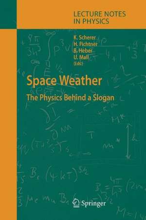 Space Weather: The Physics Behind a Slogan de Klaus Scherer