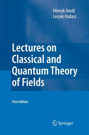 Lectures on Classical and Quantum Theory of Fields de Henryk Arodz