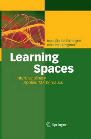 Learning Spaces: Interdisciplinary Applied Mathematics de Jean-Claude Falmagne