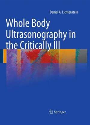 Whole Body Ultrasonography in the Critically Ill de Daniel A. Lichtenstein