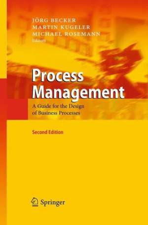 Process Management: A Guide for the Design of Business Processes de Jörg Becker