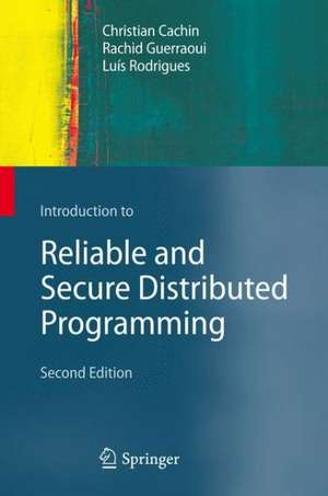 Introduction to Reliable and Secure Distributed Programming de Christian Cachin