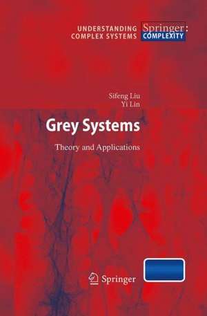 Grey Systems: Theory and Applications de Sifeng Liu