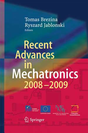 Recent Advances in Mechatronics: 2008 - 2009 de Tomas Brezina