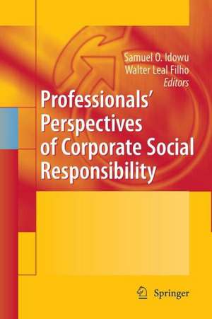 Professionals´ Perspectives of Corporate Social Responsibility de Samuel O Idowu