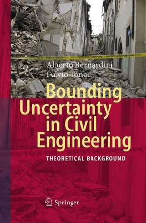 Bounding Uncertainty in Civil Engineering: Theoretical Background de Alberto Bernardini