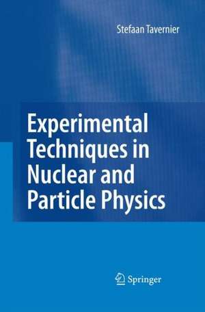 Experimental Techniques in Nuclear and Particle Physics de Stefaan Tavernier