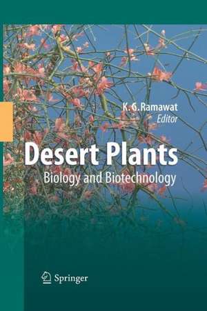 Desert Plants: Biology and Biotechnology de Kishan Gopal Ramawat