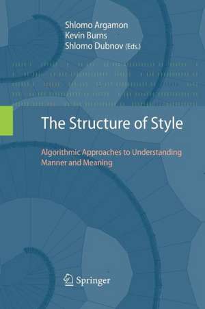 The Structure of Style: Algorithmic Approaches to Understanding Manner and Meaning de Shlomo Argamon