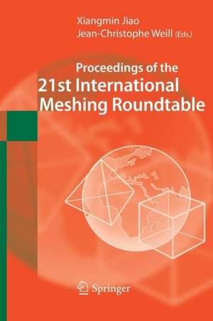 Proceedings of the 21st International Meshing Roundtable de Xiangmin Jiao